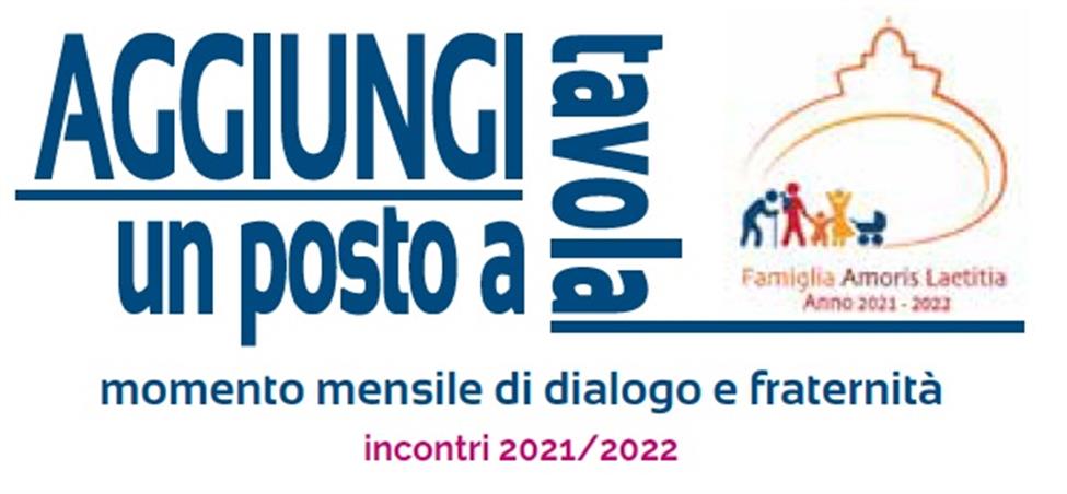 AGGIUNGI UN POSTO A TAVOLA 2022. SESTO INCONTRO IL 9 APRILE.