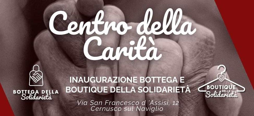 BOTTEGA E BOUTIQUE DELLA SOLIDARIETA´ DIVENTANO IL CENTRO DELLA CARITA´