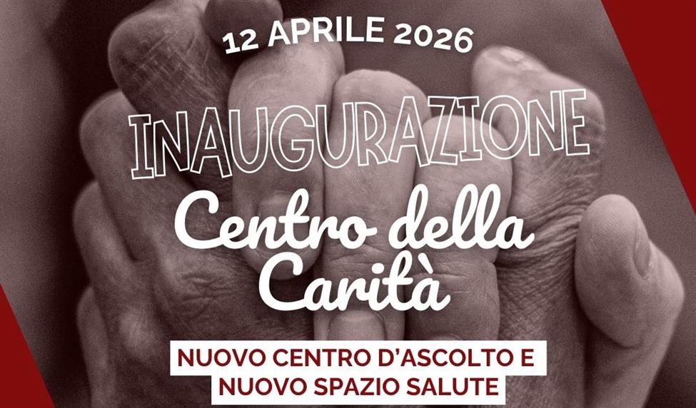 CARITAS CITTADINA, INAUGURAZIONE DEL CENTRO D...